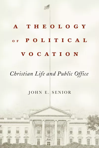 A Theology of Political Vocation